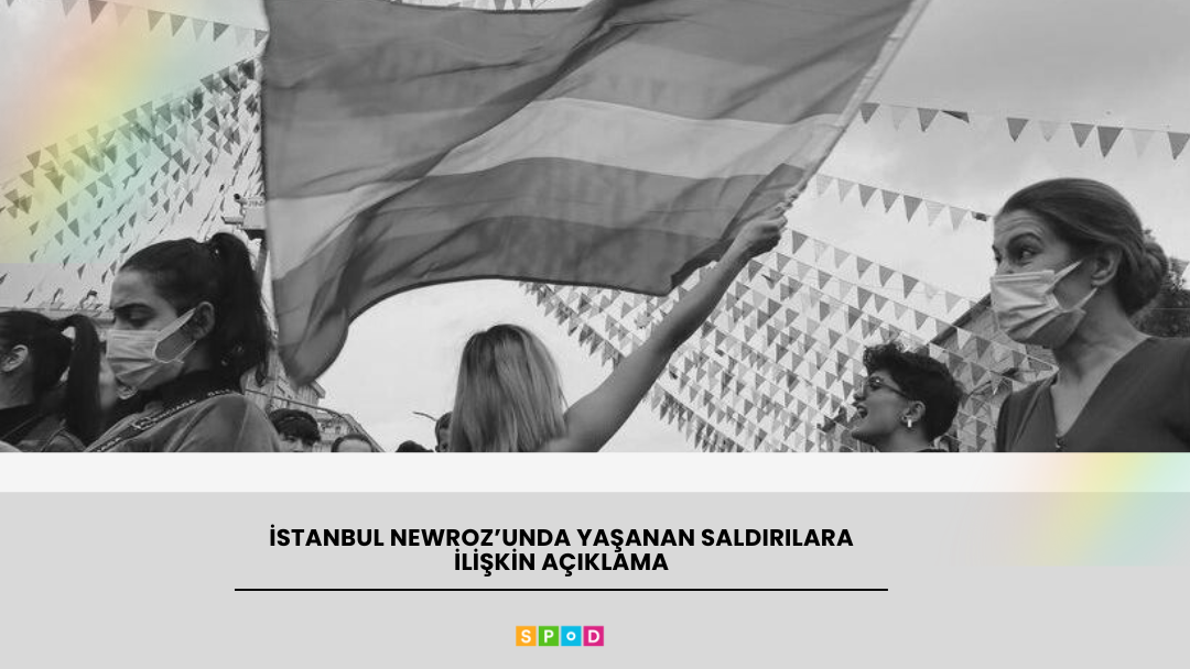 İstanbul Newroz'unda Yaşanan Saldırılara İlişkin Açıklama