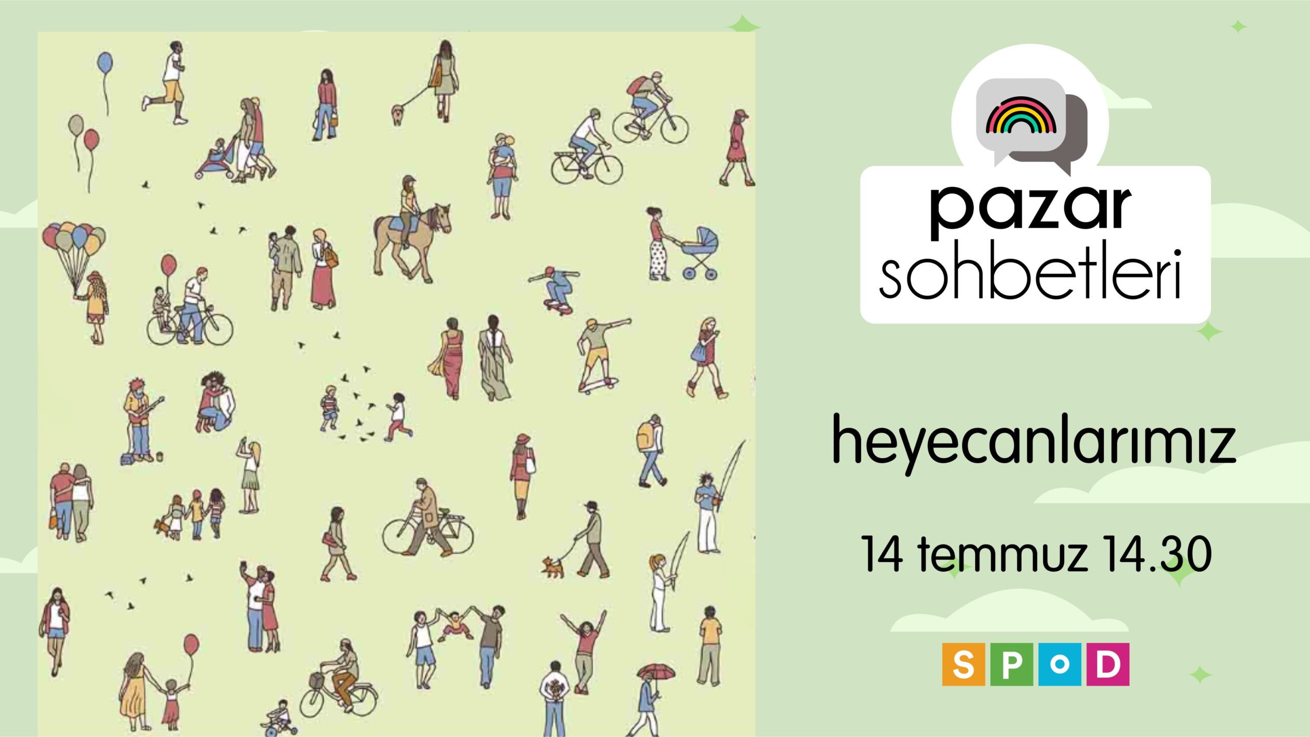 14 Temmuz Pazar günü Pazar Sohbetleri’nde buluşuyoruz!