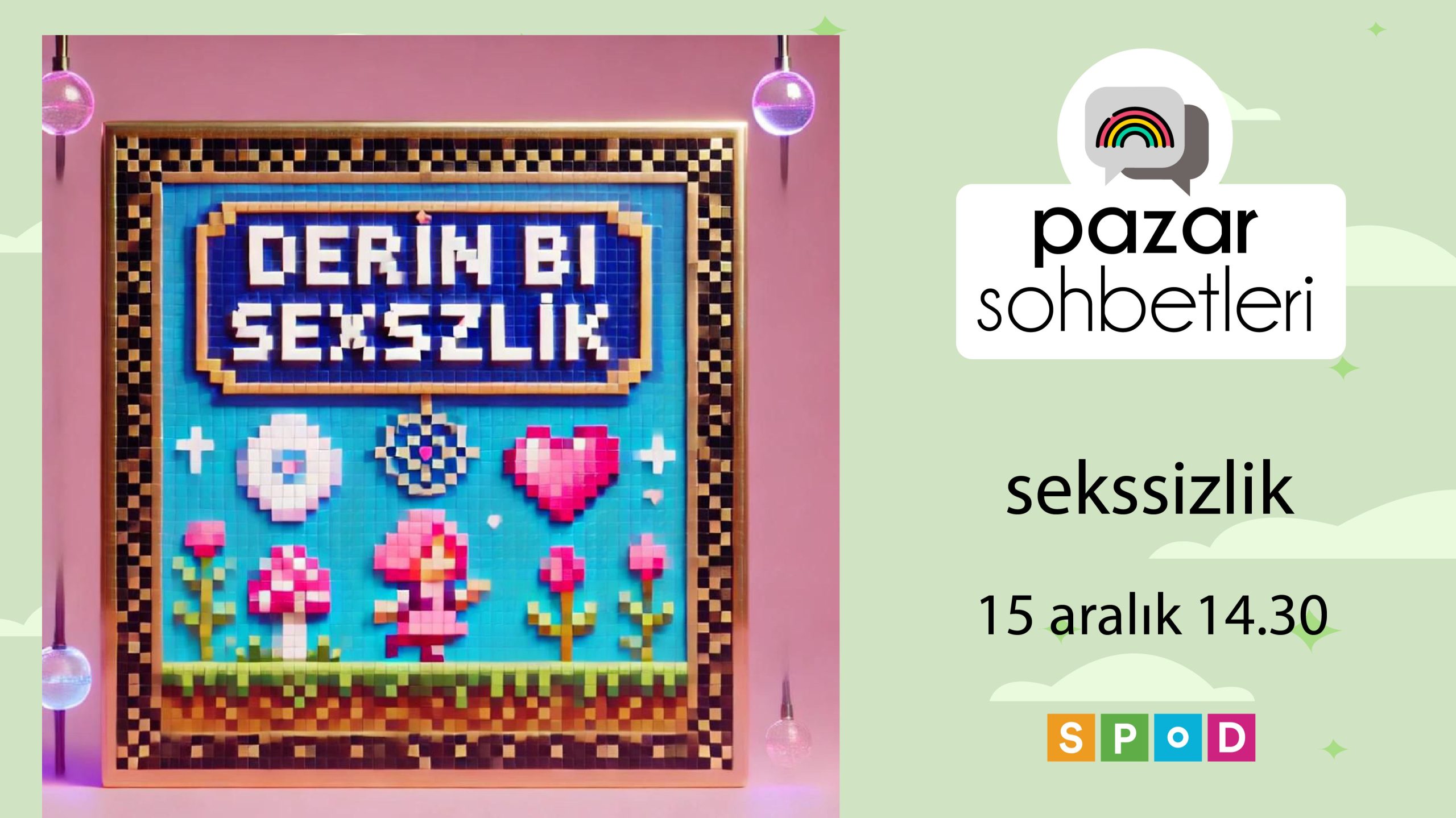 15 Aralık 2024 Pazar günü Pazar Sohbetleri’nde "Sekssizlik" başlığı üzerine konuşuyoruz!